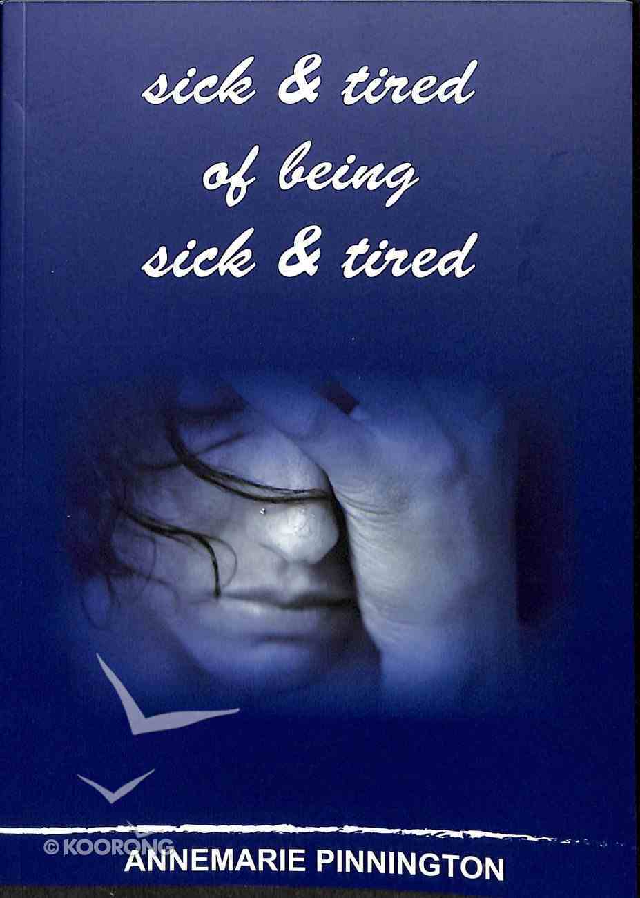 Cover of Sick And Tired Of Being Sick And Tired
